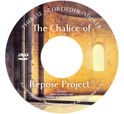 Chalice of Repose Project DVD | Therese Schroeder-Sheker