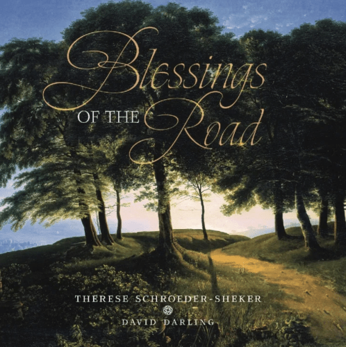 Blessings of the Road—The new album release by Therese Schroeder-Sheker with cellist David Darling